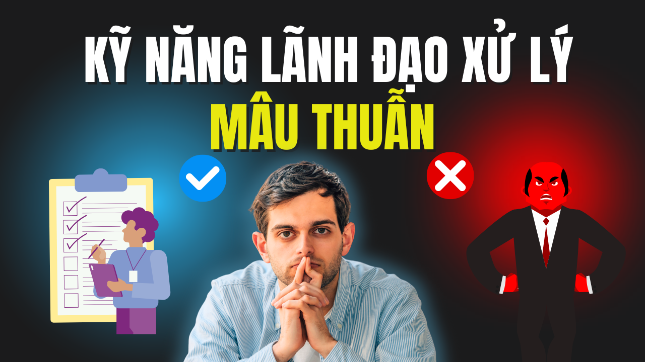 KỸ NĂNG LÃNH ĐẠO XỬ LÝ MÂU THUẪN